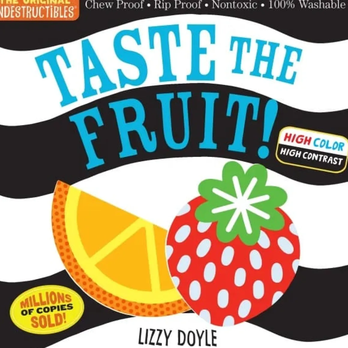 Indestructibles: Taste the Fruit! (High Color High Contrast)